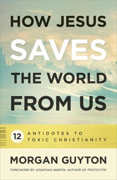 Cover How Jesus Saves the World from Us (eBook, ePUB)