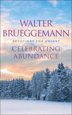 Celebrating Abundance (eBook, ePUB) - Brueggemann, Walter