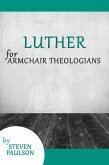 Luther for Armchair Theologians (eBook, ePUB) Luther for Armchair Theologians (eBook, ePUB)