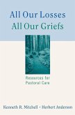 All Our Losses, All Our Griefs (eBook, ePUB)