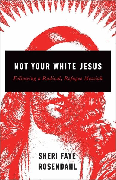 Not Your White Jesus (eBook, ePUB) Not Your White Jesus (eBook, ePUB)