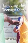 Enjoying The Teenage Years (eBook, ePUB)