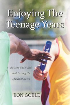 Enjoying The Teenage Years (eBook, ePUB) - Goble, Ron