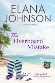The Overboard Mistake (Stranded in Getaway Bay® Romance, #2) (eBook, ePUB) The Overboard Mistake (Stranded in Getaway Bay® Romance, #2) (eBook, ePUB)