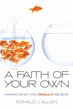 A Faith of Your Own (eBook, ePUB) - Allen, Ronald J.