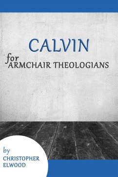 Cover Calvin for Armchair Theologians (eBook, ePUB)