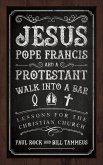 Jesus, Pope Francis, and a Protestant Walk into a Bar (eBook, ePUB)