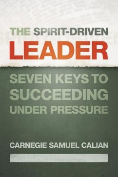 The Spirit-Driven Leader (eBook, ePUB) - Calian, Carnegie Samuel