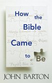How the Bible Came to Be (eBook, ePUB)