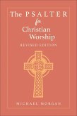 The Psalter for Christian Worship, Revised Edition (eBook, ePUB) The Psalter for Christian Worship, Revised Edition (eBook, ePUB)