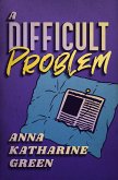 A Difficult Problem (eBook, ePUB) A Difficult Problem (eBook, ePUB)