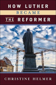 Cover How Luther Became the Reformer (eBook, ePUB)