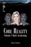 Core Reality: Volume 3: Dark Awakening (eBook, ePUB)