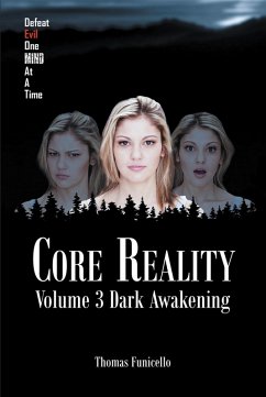 Core Reality: Volume 3: Dark Awakening (eBook, ePUB) - Funicello, Thomas