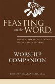 Feasting on the Word Worship Companion: Liturgies for Year C, Volume 1 (eBook, ePUB)