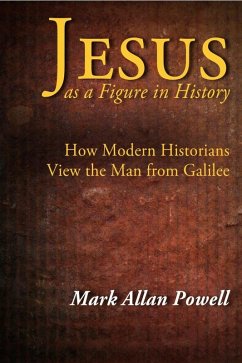 Jesus as a Figure in History (eBook, ePUB) - Powell, Mark Allan
