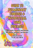 Guide to Pulmonary Fibrosis & Interstitial Lung Diseases (eBook, ePUB) Guide to Pulmonary Fibrosis & Interstitial Lung Diseases (eBook, ePUB)