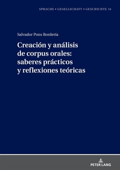 Creación y análisis de corpus orales: saberes prácticos y reflexiones teóricas - Pons Borderia, Salvador