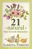 21 Natural Hair Growth Stimulators (eBook, ePUB)