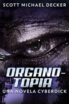 Organotopia - Una novela Cyberdick (eBook, ePUB) - Decker, Scott Michael