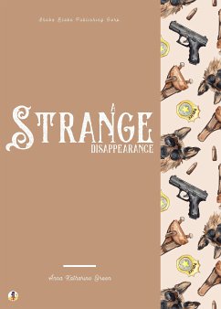 A Strange Disappearance (eBook, ePUB) - Green, Anna Katharine; Blake, Sheba