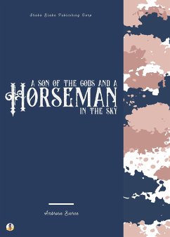 A Son of the Gods and A Horseman in the Sky (eBook, ePUB) - Bierce, Ambrose; Blake, Sheba