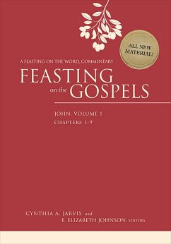 Feasting on the Gospels--John, Volume 1 (eBook, ePUB) - Jarvis, Cynthia A.; Johnson, E. Elizabeth