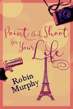 Point And Shoot For Your Life (eBook, ePUB) - Murphy, Robin