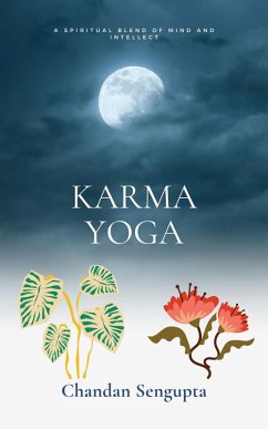 The Karma Yoga (eBook, ePUB) - Sengupta, Chandan Sukumar