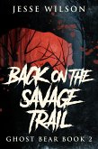 Back On The Savage Trail (eBook, ePUB)