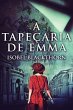 A Tapeçaria de Emma (eBook, ePUB) - Bild 1