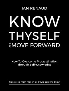 Know Thyself and Move Forward (eBook, ePUB) - Renaud, Ian