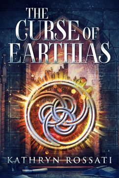 The Curse Of Earthias (eBook, ePUB) - Rossati, Kathryn