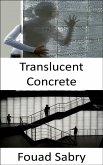 Translucent Concrete (eBook, ePUB)