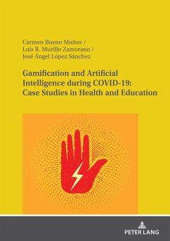 Gamification and Artificial Intelligence during COVID-19: Case Studies in Health and Education - Bueno Muñoz, Carmen;Murillo Zamorano, Luis R.;López Sánchez, José Ángel
