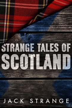 Strange Tales of Scotland (eBook, ePUB) - Strange, Jack