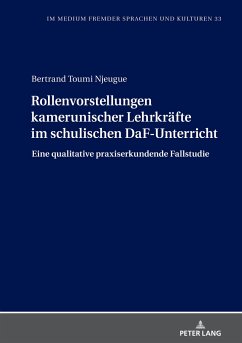 Rollenvorstellungen kamerunischer Lehrkräfte im schulischen DaF-Unterricht - Toumi Njeugue, Bertrand