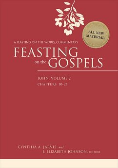 Feasting on the Gospels--John, Volume 2 (eBook, ePUB) - Jarvis, Cynthia A.; Johnson, E. Elizabeth