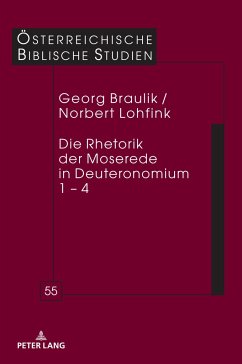 Die Rhetorik der Moserede in Deuteronomium 1 ¿ 4 - Braulik, Georg;Lohfink, Norbert