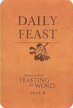 Cover Daily Feast: Meditations from Feasting on the Word, Year B (eBook, ePUB)