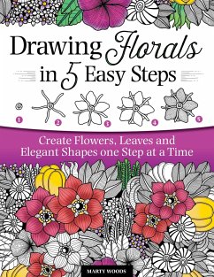 Drawing Florals in 5 Easy Steps (eBook, ePUB) - Woods, Marty