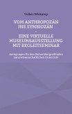Vom Anthropozän ins Symbiozän - Eine virtuelle Museumsausstellung mit Begleitseminar (eBook, ePUB)