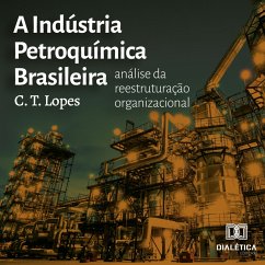 A Indústria Petroquímica Brasileira (MP3-Download) - Lopes, Carolina Tavares