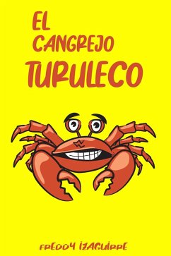 El Cangrejo Turuleco (eBook, ePUB) - Izaguirre, Freddy