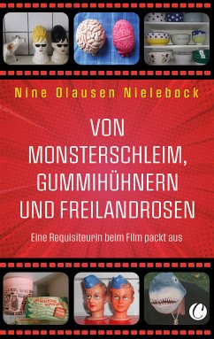 Von Monsterschleim, Gummihühnern und Freilandrosen (eBook, ePUB) - Olausen Nielebock, Nine