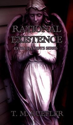 Rational Existence (Extra Elements Series, #8) (eBook, ePUB) - Kuefler, T. M.