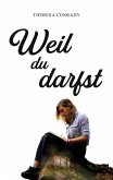 Weil du darfst (eBook, ePUB)