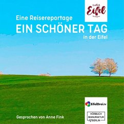 Ein schöner Tag - Reisereportage aus der Eifel (MP3-Download) - Falk, Stephan; Fentroß, Jeannette