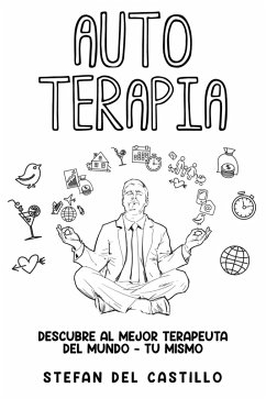 Cover Auto Terapia: Descubre al Mejor Terapeuta del Mundo - Tu Mismo (eBook, ePUB)
