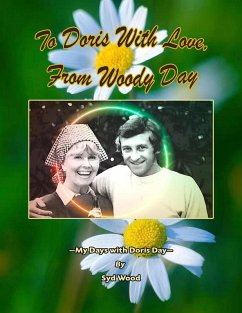 To Doris with Love, From Woody Day My Days with Doris Day (eBook, ePUB) - Wood, Syd